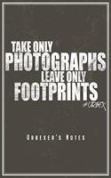 Take Only Photographs Leave Only Footprints - Urbexer's Notes: Urbex Notebook Journal Diary Planner Gift For Urbexing Lost Places Lovers Urban Exploring (6 x 9, 120 Pages, Graph Paper) Perfect Gift Idea For Birt