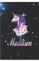 Maddison: First Name Personalized Unicorn Customized Names Gift Birthday Girl Notebook Journal