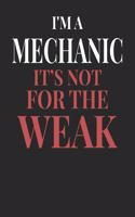 I'm A Mechanic It's Not For The Weak