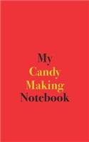 My Candy Making Notebook: Blank Lined Notebook for Candy Making Recipes