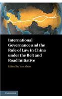 International Governance and the Rule of Law in China Under the Belt and Road Initiative