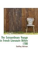 The Extraordinary Voyage in French Literature Before 1700