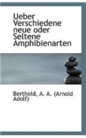 Ueber Verschiedene Neue Oder Seltene Amphibienarten: (English)