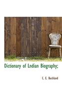 Dictionary of Lndian Biography;