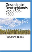 Geschichte Deutschlands Von 1806-1830.
