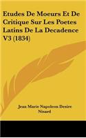 Etudes De Moeurs Et De Critique Sur Les Poetes Latins De La Decadence V3 (1834)
