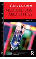 Course Notes: Medical Law and Ethics