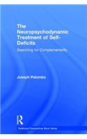 The Neuropsychodynamic Treatment of Self-Deficits: Searching for Complementarity