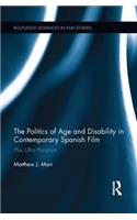 The Politics of Age and Disability in Contemporary Spanish Film