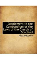 Supplement to the Compendium of the Laws of the Church of Scotland