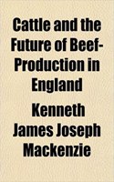 Cattle and the Future of Beef-Production in England