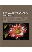 New Monthly Magazine (Volume 117)