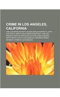 Crime in Los Angeles, California: 1992 Los Angeles Riots, Black Dahlia Suspects, Zoot Suit Riots, North Hollywood Shootout(English)