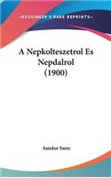 A Nepkolteszetrol Es Nepdalrol (1900)