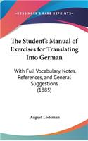 The Student's Manual of Exercises for Translating Into German