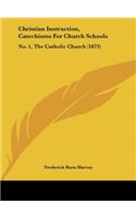 Christian Instruction, Catechisms for Church Schools