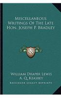 Miscellaneous Writings Of The Late Hon. Joseph P. Bradley