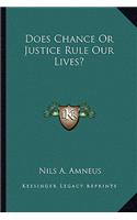 Does Chance Or Justice Rule Our Lives?