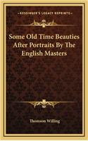 Some Old Time Beauties After Portraits by the English Masters