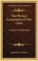 The Physical Examination of the Chest: In Health and Disease