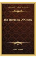 Trimming of Goosie