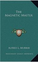The Magnetic Master