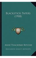 Blackstick Papers (1908)