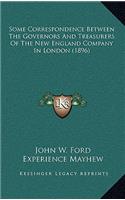 Some Correspondence Between the Governors and Treasurers of the New England Company in London (1896)