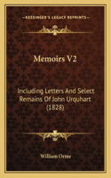 Memoirs V2: Including Letters And Select Remains Of John Urquhart (1828)(English)