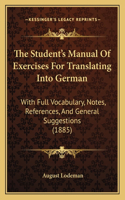 The Student's Manual Of Exercises For Translating Into German