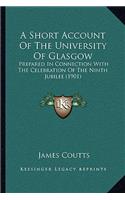 Short Account Of The University Of Glasgow