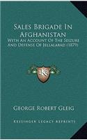 Sales Brigade In Afghanistan: With An Account Of The Seizure And Defense Of Jellalabad (1879)