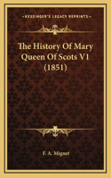 The History Of Mary Queen Of Scots V1 (1851)
