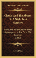 Claude and the Abbess or a Night in a Nunnery