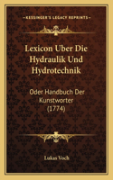 Lexicon Uber Die Hydraulik Und Hydrotechnik: Oder Handbuch Der Kunstworter (1774)