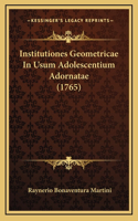 Institutiones Geometricae In Usum Adolescentium Adornatae (1765)