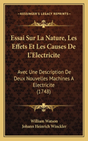 Essai Sur La Nature, Les Effets Et Les Causes De L'Electricite