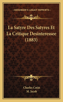 Satyre Des Satyres Et La Critique Desinteressee (1883)