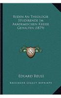Reden An Theologie Studirende Im Akademischen Kreise Gehalten (1879): (German)