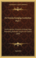 De Svenska Kungliga Lustslotten Part 1