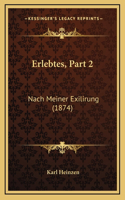 Erlebtes, Part 2: Nach Meiner Exilirung (1874)