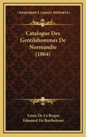 Catalogue Des Gentilshommes De Normandie (1864)