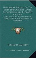 Historical Record Of The Sixty-First, Or The South Gloucestershire Regiment Of Foot: Containing An Account Of The Formation Of The Regiment In 1758 (1844)