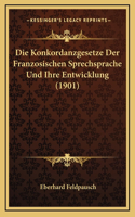 Die Konkordanzgesetze Der Franzosischen Sprechsprache Und Ihre Entwicklung (1901)