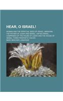 Hear, O Israel!; Woman and the Spiritual Seed of Israel Abraham, the Father of Judah and Israel United Israel, Comprised of the House of Judah and the House of Israel Three Prophetic Voices
