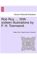 Rob Roy. ... with Sixteen Illustrations by F. H. Townsend.