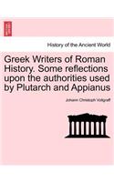 Greek Writers of Roman History. Some Reflections Upon the Authorities Used by Plutarch and Appianus