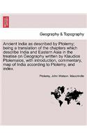 Ancient India as described by Ptolemy; being a translation of the chapters which describe India and Eastern Asia in the treatise on Geography written by Klaudios Ptolemaios, with introduction, commentary, map of India according to Ptolemy, and inde