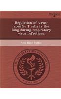 Regulation of Virus-Specific T Cells in the Lung During Respiratory Virus Infections