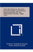 Historical Society of Southern California Bibliography of All Published Works, 1884-1957
